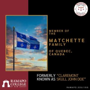 Image of a Quebec Flag with text, "Member of the Matchette Family of Quebec, Canada", formerly known as "Claremont Skull John Doe"